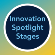 Innovation Spotlight Stages